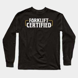 Forklift Certified Meme Long Sleeve T-Shirt